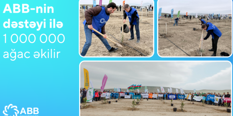 ABB-nin dəstəyi ilə 1 milyon ağac əkilir
