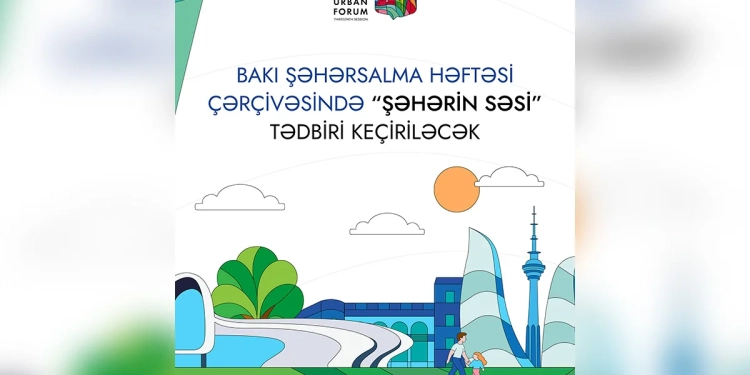 WUF13 çərçivəsində "Şəhərin Səsi" tədbiri keçiriləcək